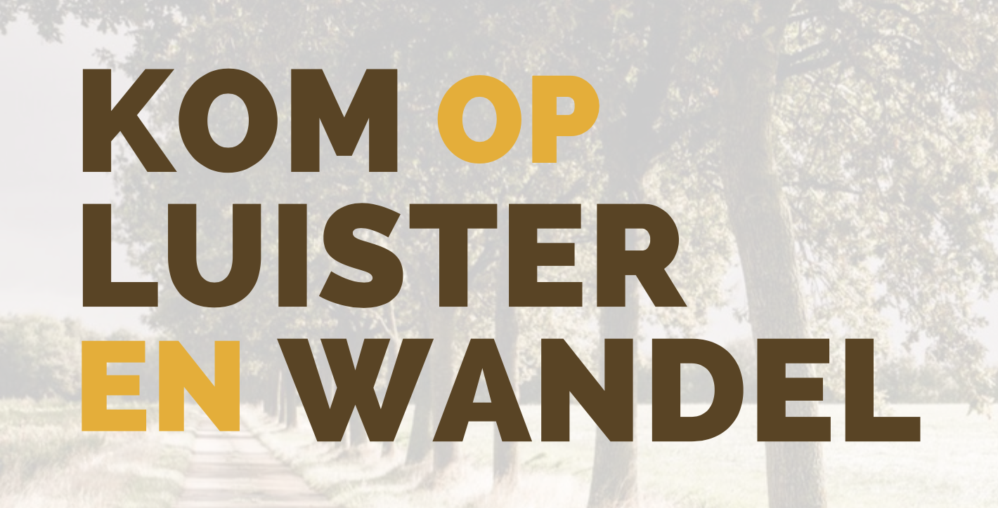 Kom Op Luister en Wandel