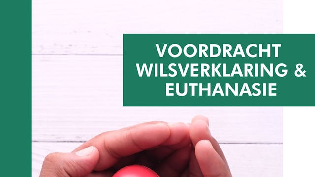 wilsverklaring en euthanasie