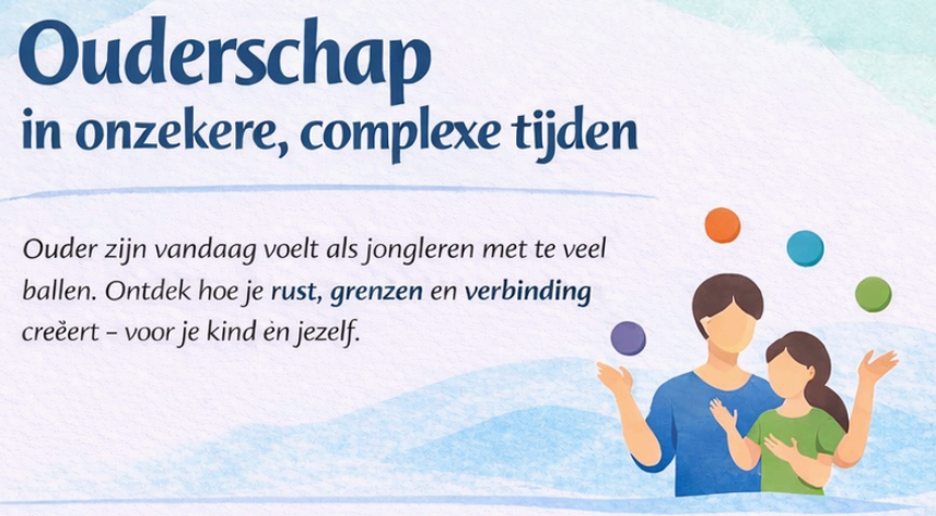 Ouderschap in onzekere, complexe tijden